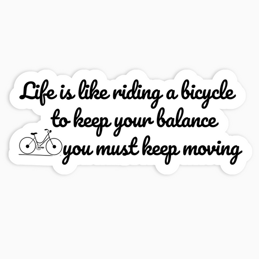 Life is like riding a bicycle Vinyl Sticker