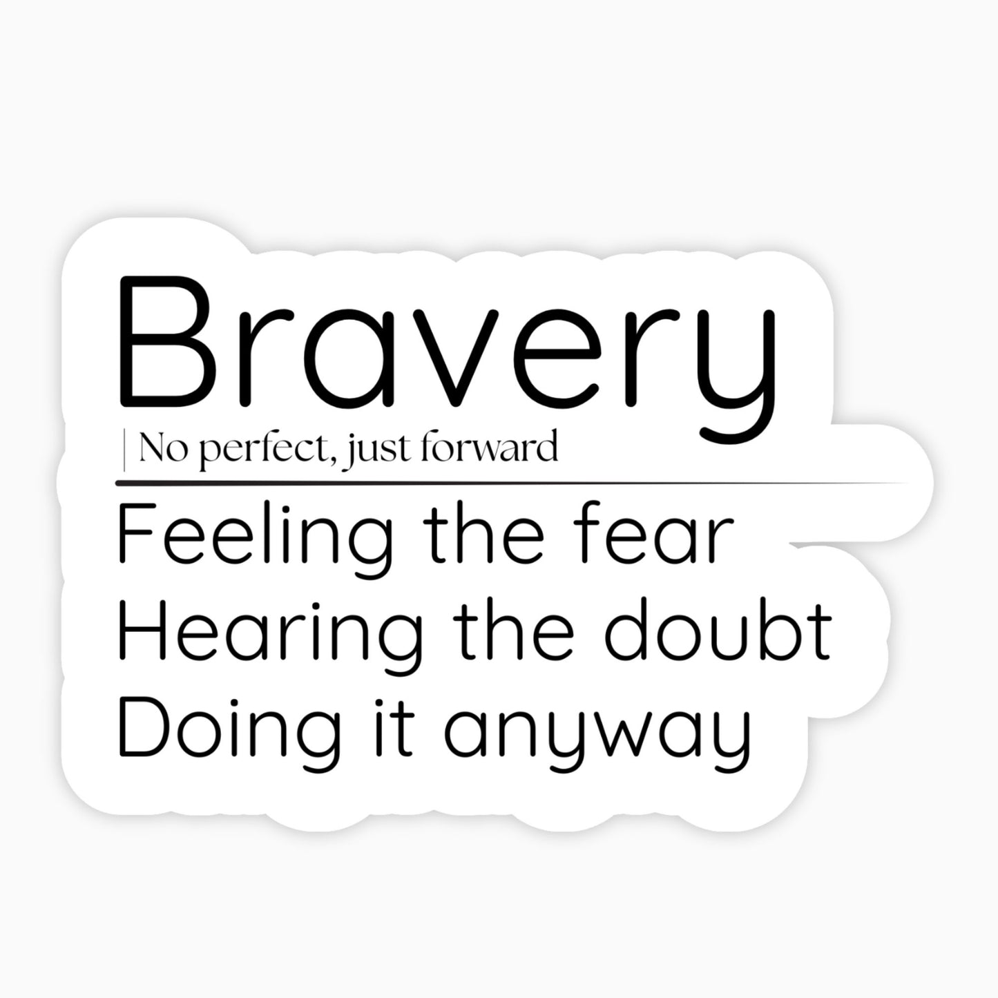 Bravery Quote Vinyl Sticker
