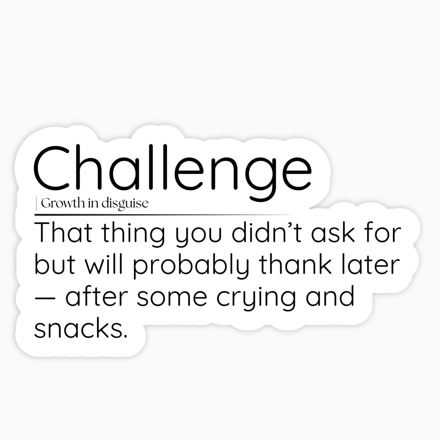 Challenge Quote Vinyl Sticker