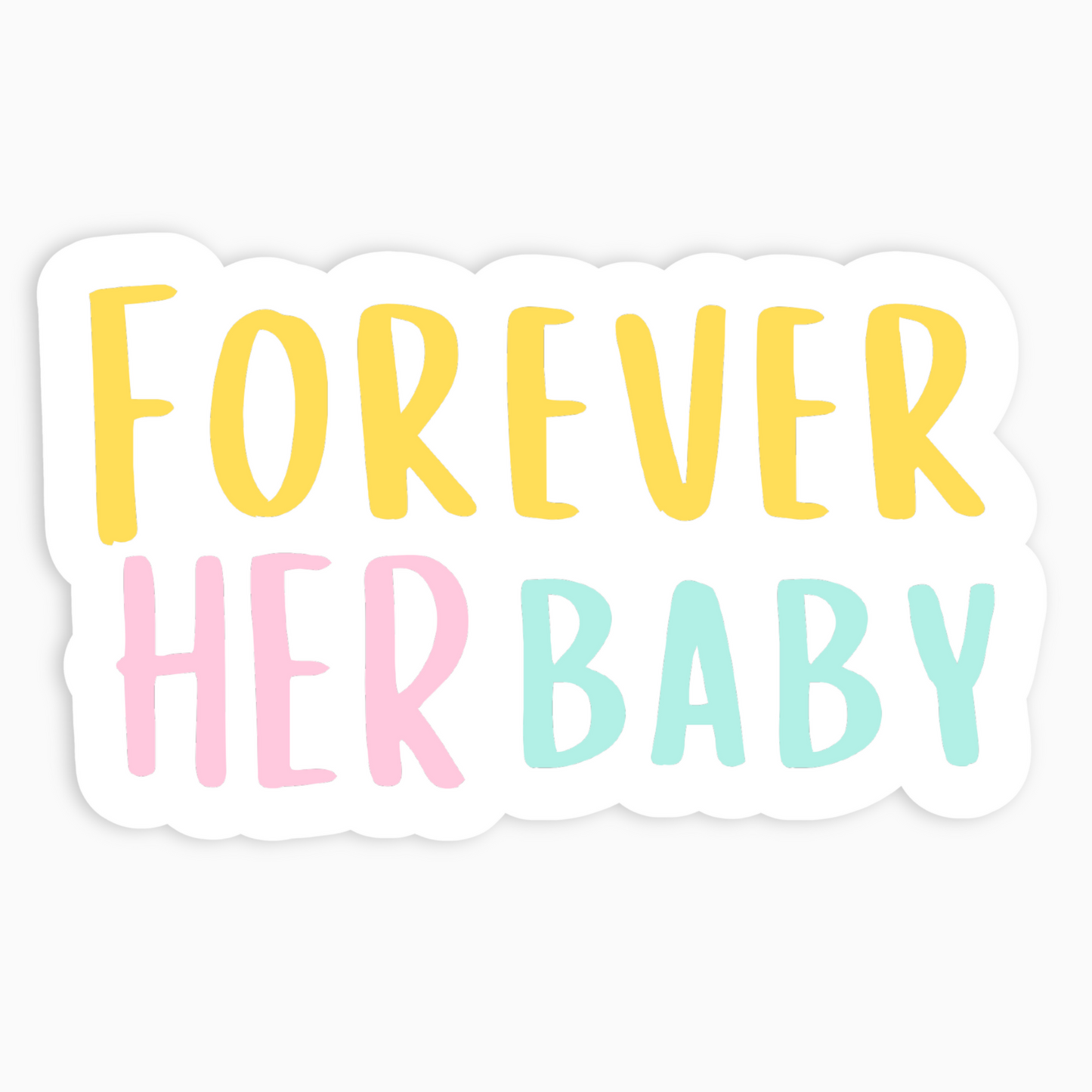 Forever her Baby Vinyl Sticker