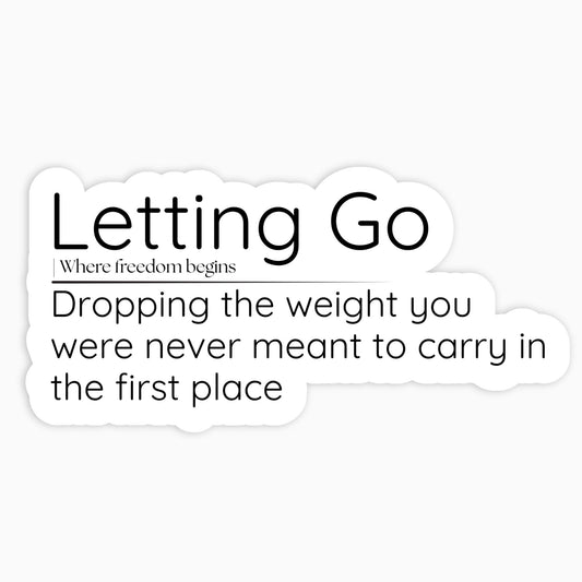 Letting Go Quote Vinyl Sticker