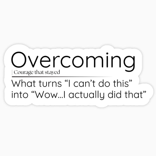 Overcoming Quote Vinyl Sticker