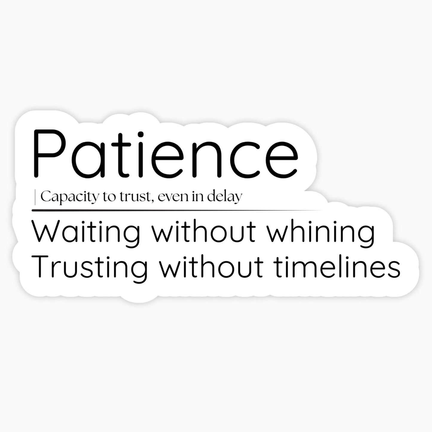 Patience Quote Vinyl Sticker